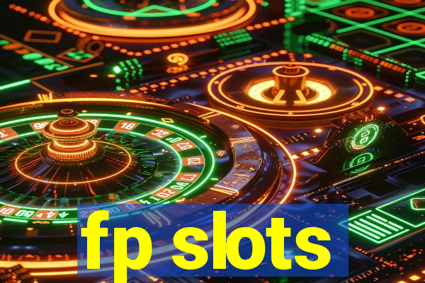 fp slots